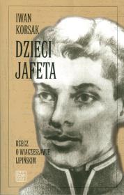 Dzieci Jafeta. Autor: Korsak Iwan. Dadada.pl Okładka książki Dzieci Jafeta