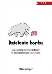 Okładka książki Dzielenie tortu. Jak rozdysp. udziały w bezkoszt.