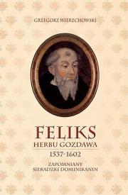 Okładka książki Feliks herbu Gozdawa (1537-1602)