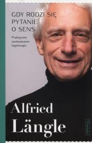 Gdy rodzi się pytanie o sens. Autor: Langle Alfred. Dadada.pl Okładka książki Gdy rodzi się pytanie o sens