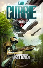 Hayden War. Narodziny Walkirii. Autor: Evan Currie. Dadada.pl Okładka książki Hayden War. Narodziny Walkirii