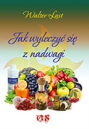 Okładka książki Jak wyleczyć się z nadwagi