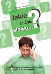Jakie to było słowo? Ćwiczenia logopedyczne...cz.2. Autor: Aleksandra Zmudzińska. Dadada.pl Okładka książki Jakie to było słowo? Ćwiczenia logopedyczne...cz.2