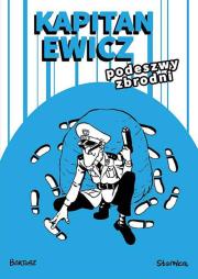 Kapitan Ewicz Podeszwy zbrodni. Autor: Słomka Bartosz. Dadada.pl Okładka książki Kapitan Ewicz Podeszwy zbrodni