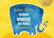 Klasyka wierszy dla dzieci - Julian Tuwim. Autor: Julian Tuwim. Dadada.pl Okładka książki Klasyka wierszy dla dzieci - Julian Tuwim