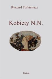 Kobiety N. N.. Autor: Turkiewicz Ryszard. Dadada.pl Okładka książki Kobiety N. N.