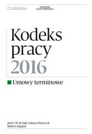 Okładka książki Kodeks pracy 2016 Umowy terminowe