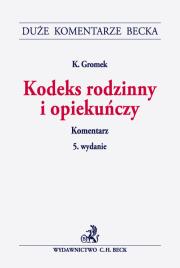 Kodeks rodzinny i opiekuńczy Komentarz. Autor: dr Krystyna Gromek. Dadada.pl Okładka książki Kodeks rodzinny i opiekuńczy Komentarz