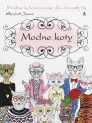 Kolorowanie dla dorosłych. Modne koty. Autor: Elizabeth James. Dadada.pl Okładka książki Kolorowanie dla dorosłych. Modne koty