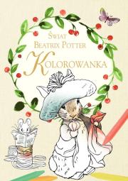 Okładka książki Kolorowanka. Świat Beatrix Potter