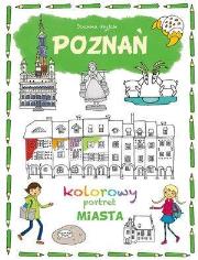 Kolorowy portret miasta. Poznań. Autor: Joanna Myjak (ilustr.). Dadada.pl Okładka książki Kolorowy portret miasta. Poznań