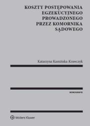 Okładka książki Koszty postępowania egzekucyjnego prowadzonego przez komornika sądowego