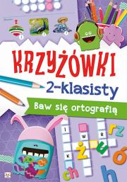 Krzyżówki 2-klasisty Baw się ortografią. Autor: Opracowanie zbiorowe. Dadada.pl Okładka książki Krzyżówki 2-klasisty Baw się ortografią