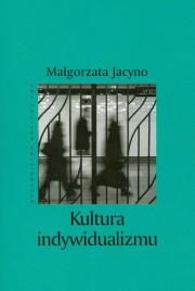 Kultura indywidualizmu. Autor: Małgorzata Jacyno. Dadada.pl Okładka książki Kultura indywidualizmu