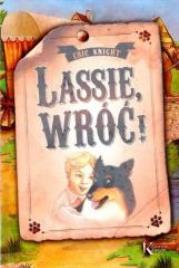 Lassie, wróć! TW Greg. Autor: Knight Eric. Dadada.pl Okładka książki Lassie, wróć! TW Greg