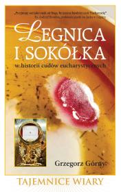 Legnica i Sokółka w historii cudów eucharystycznych. Autor: Grzegorz Górny. Dadada.pl Okładka książki Legnica i Sokółka w historii cudów eucharystycznych