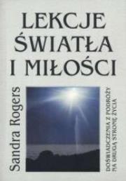 Lekcje światła i miłości. Autor: Sandra Rogers. Dadada.pl Okładka książki Lekcje światła i miłości