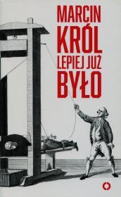 Lepiej już było. Autor: Marcin Królikowski. Dadada.pl Okładka książki Lepiej już było