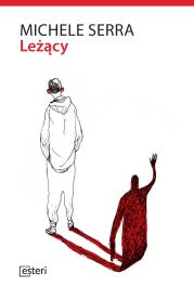 Leżący. Autor: Serra Michele. Dadada.pl Okładka książki Leżący