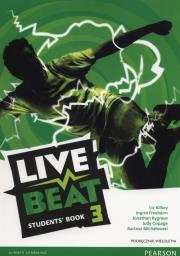 Live Beat 3 SB PEARSON podręcznik wieloletni. Autor: Kilbey Liz, Freebairn Ingrid, Gygrave Jonathan, Bartosz Michałowski. Dadada.pl Okładka książki Live Beat 3 SB PEARSON podręcznik wieloletni