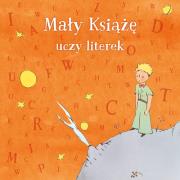 Mały Książę uczy literek. Autor: Zbiorowy. Dadada.pl Okładka książki Mały Książę uczy literek