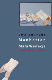Manhattan i Mała Wenecja. Autor: Kuryluk Ewa, Drotkiewicz Agnieszka. Dadada.pl Okładka książki Manhattan i Mała Wenecja