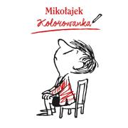 Mikołajek. Kolorowanka. Autor: Hanna Samson. Dadada.pl Okładka książki Mikołajek. Kolorowanka