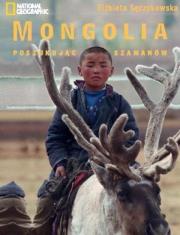 Mongolia. W poszukiwaniu szamanów. Autor: Elżbieta Sęczykowska. Dadada.pl Okładka książki Mongolia. W poszukiwaniu szamanów