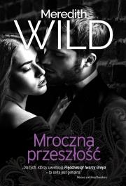 Mroczna przeszłość. Autor: Meredith Wild. Dadada.pl Okładka książki Mroczna przeszłość