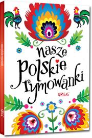 Nasze polskie rymowanki. Autor: Zagnińska Maria. Dadada.pl Okładka książki Nasze polskie rymowanki