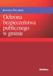 Okładka książki Ochrona bezpieczeństwa publicznego w gminie
