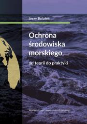 Okładka książki Ochrona środowiska morskiego Od teorii do praktyki