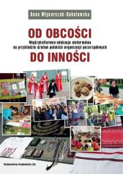 Od obcości do inności. Autor: Młynarczuk-Sokołowska Anna. Dadada.pl Okładka książki Od obcości do inności