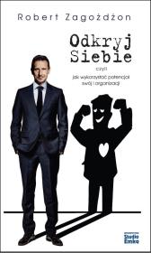 Okładka książki Odkryj siebie, czyli jak wykorzystać potencjał swój i organizacji