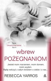 Odważmy się kochać T.4 Wbrew pożegnaniom. Autor: Rebecca Yarros. Dadada.pl Okładka książki Odważmy się kochać T.4 Wbrew pożegnaniom