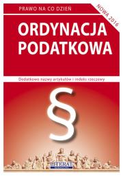 Ordynacja podatkowa 2016. Autor: Koniuszek Ewelina [opracowanie. Dadada.pl Okładka książki Ordynacja podatkowa 2016