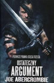 Ostateczny argument. Trylogia Pierwsze Prawo. Księga 3. Autor: Abercrombie Joe. Dadada.pl Okładka książki Ostateczny argument. Trylogia Pierwsze Prawo. Księga 3