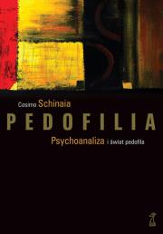 Okładka książki Pedofilia Psychoanaliza i świat pedofila