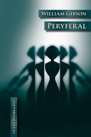 Peryferal. Autor: Gibson William. Dadada.pl Okładka książki Peryferal
