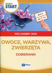 Pewny start Mój dobry rok Owoce, warzywa, zwierzęta Dobieranki. Autor: Aneta Pliwka, Katarzyna Radzka. Dadada.pl Okładka książki Pewny start Mój dobry rok Owoce, warzywa, zwierzęta Dobieranki
