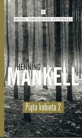 Piąta kobieta Część 2. Autor: Henning Mankell. Dadada.pl Okładka książki Piąta kobieta Część 2