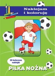 Okładka książki Piłka nożna. Naklejam i koloruję