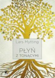 Płyń z tonącymi TW. Autor: Lars Mytting. Dadada.pl Okładka książki Płyń z tonącymi TW