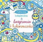 Podręczna książeczka do bazgrania i kolorowania. Autor: Watt Fiona, Erica Harrison, Non Figg. Dadada.pl Okładka książki Podręczna książeczka do bazgrania i kolorowania