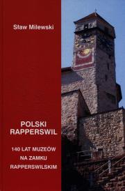 Polski Rapperswil. Autor: Stanisław Milewski. Dadada.pl Okładka książki Polski Rapperswil