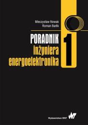 Okładka książki Poradnik inżyniera energoelektronika Tom 1