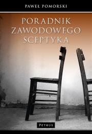 Poradnik zawodowego sceptyka. Autor: Pomorski Paweł. Dadada.pl Okładka książki Poradnik zawodowego sceptyka
