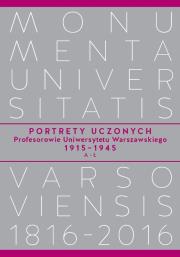 Okładka książki Portrety Uczonych. Profesorowie Uniwersytetu Warszawskiego 1915−1945, A−Ł