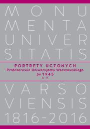 Okładka książki Portrety Uczonych. Profesorowie Uniwersytetu Warszawskiego po 1945, A−K