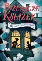 Pożeracze książek. Autor: Jennifer Chambliss Bertman. Dadada.pl Okładka książki Pożeracze książek